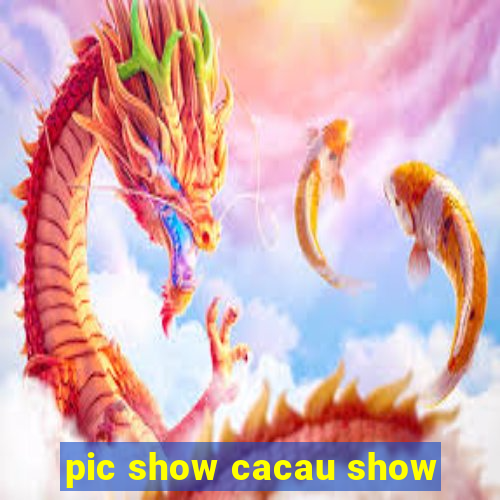 pic show cacau show